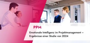 Emotionale Intelligenz im Projektmanagement – Studie von 2024