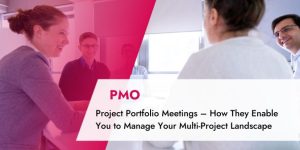 Project Portfolio Meetings – How They Enable You to Manage Your Multi-Project Landscape