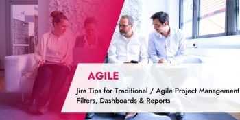 TPG Blog article: Jira Tips for Traditional / Agile Project Management – Filters, Dashboards & Reports