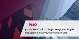 Jira als PMO-Tool – 3 Tipps, wie Jira im Projektmanagement das PMO unterstützen kann: TPG Blogartikel