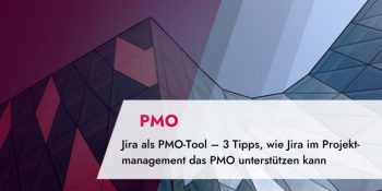 Jira als PMO-Tool – 3 Tipps, wie Jira im Projektmanagement das PMO unterstützen kann: TPG Blogartikel