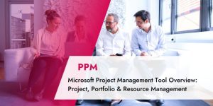 Microsoft Project Management Tool Overview: Project, Portfolio & Resource Management – Across the Company