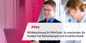 ROI Berechnung für PPM-Tools (mit Excel Download)