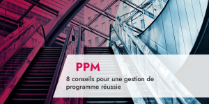 8 conseils pour une gestion de programme réussie