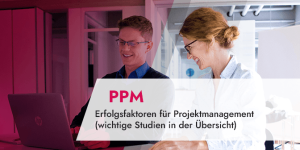 Erfolgsfaktoren für Projektmanagement (wichtige Studien in der Übersicht)_