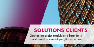Gestion de projet modulaire à l’ère de la transformation numérique (étude de cas)