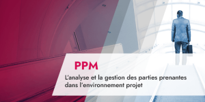 L’analyse et la gestion des parties prenantes dans l’environnement projet