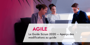 Le Guide Scrum 2020 – Aperçu des modifications au guide