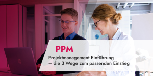 Projektmanagement Einführung – die 3 Wege zum passenden Einstieg (viele Praxis-Tipps)