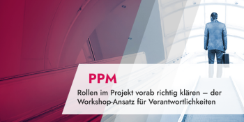 Rollen im Projekt vorab richtig klären – der Workshop-Ansatz für Verantwortlichkeiten